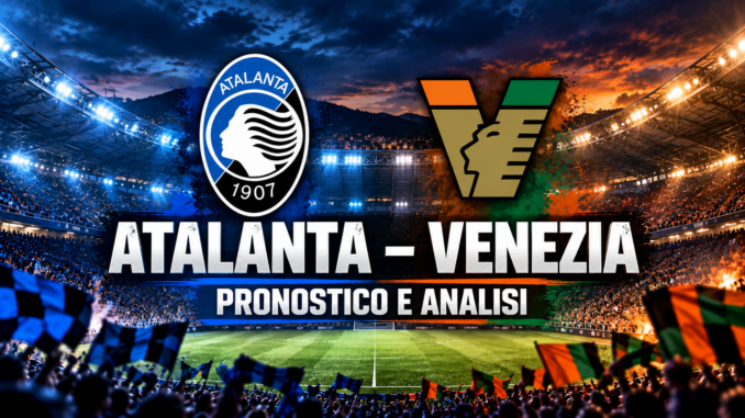 Atalanta Venezia pronostico del 12 ottobre 2026: copertina con stemmi delle squadre, stadio e scritta pronostico e analisi