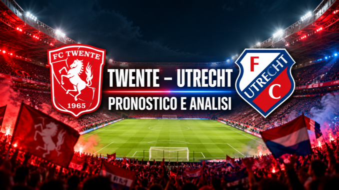 Twente Utrecht pronostico 18 ottobre 2026: stemmi FC Twente e FC Utrecht sullo stadio e scritta Pronostico e analisi