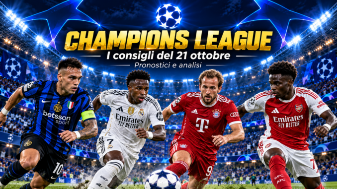 Champions League del 21 ottobre, quattro calciatori in azione e pronostici TotoCorriere